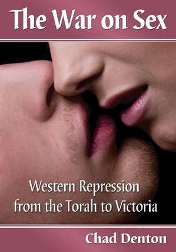 Cover image for The War on Sex: Western Repression from the Torah to Victoria