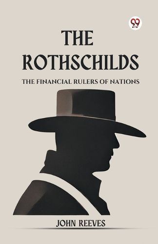 Cover image for The Rothschilds the Financial Rulers of Nations