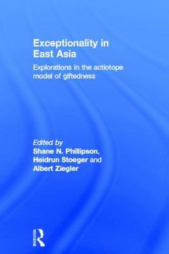 Cover image for Exceptionality in East Asia: Explorations in the Actiotope Model of Giftedness