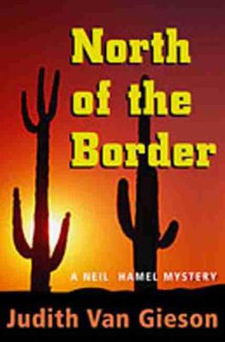 Cover image for North of the Border: A Neil Hamel Mystery