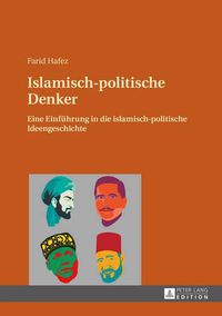 Cover image for Islamisch-politische Denker; Eine Einfuhrung in die islamisch-politische Ideengeschichte