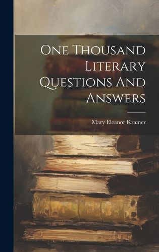 Cover image for One Thousand Literary Questions And Answers