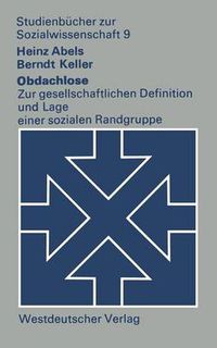Cover image for Obdachlose: Zur Gesellschaftlichen Definition Und Lage Einer Sozialen Randgruppe