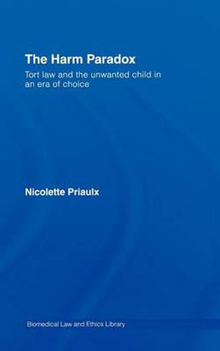 Cover image for The Harm Paradox: Tort Law and the Unwanted Child in an Era of Choice