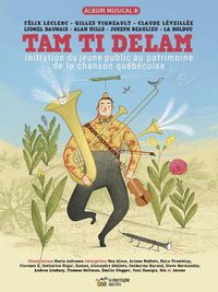 Cover image for Tam Ti Delam: Initiation Du Jeune Public Au Patrimoine de la Chanson Quebecoise