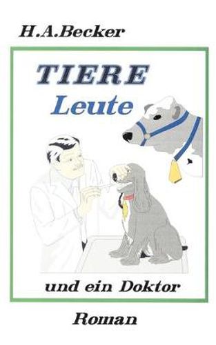 Cover image for Tiere, Leute und ein Doktor