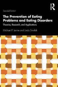 Cover image for The Prevention of Eating Problems and Eating Disorders: Theories, Research, and Applications