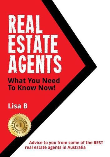 Cover image for Real Estate Agents What You Need To Know Now: Advice to you from some of the BEST real estate agents in Australia.