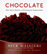 Cover image for Chocolate: From Simple Cookies to Extravagant Showstoppers