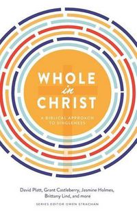 Cover image for Whole in Christ: A Biblical Approach to Singleness