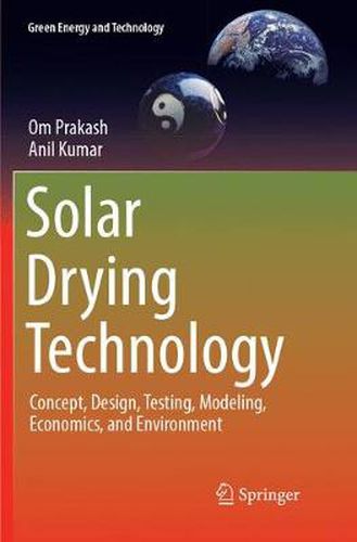 Cover image for Solar Drying Technology: Concept, Design, Testing, Modeling, Economics, and Environment