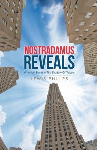 Cover image for Nostradamus Reveals: Who Will Stand in the Shadow of Towers