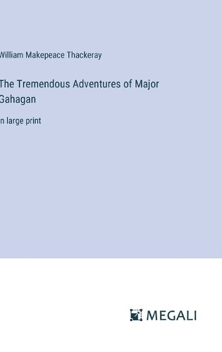 Cover image for The Tremendous Adventures of Major Gahagan
