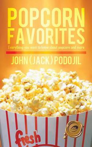 Cover image for Popcorn Favorites: Everything you want to know about popcorn and more