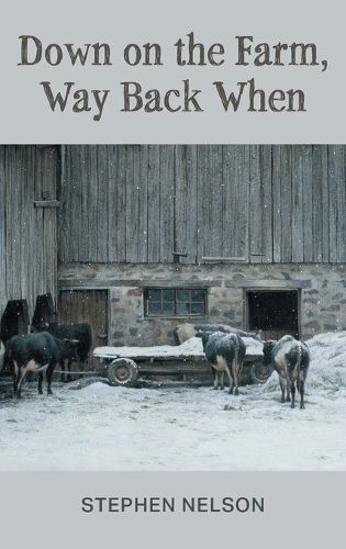 Cover image for Down on the Farm, Way Back When