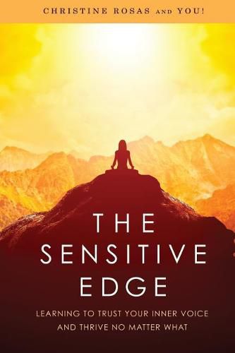 Cover image for The Sensitive Edge: Learning To Trust Your Inner Voice and Thrive No Matter What