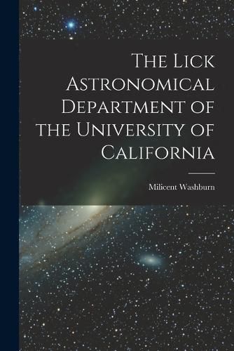 Cover image for The Lick Astronomical Department of the University of California