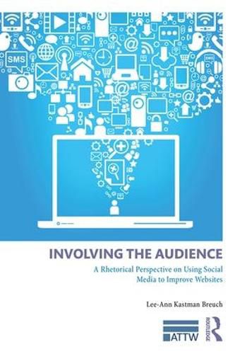 Cover image for Involving the Audience: A Rhetorical Perspective on Using Social Media to Improve Websites