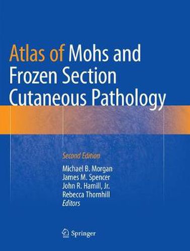 Atlas of Mohs and Frozen Section Cutaneous Pathology