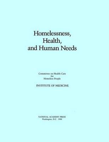 Homelessness, Health and Human Needs