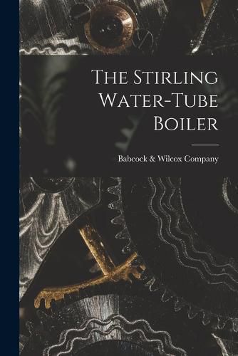 Cover image for The Stirling Water-Tube Boiler