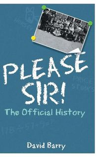 Cover image for Please Sir! The Official History