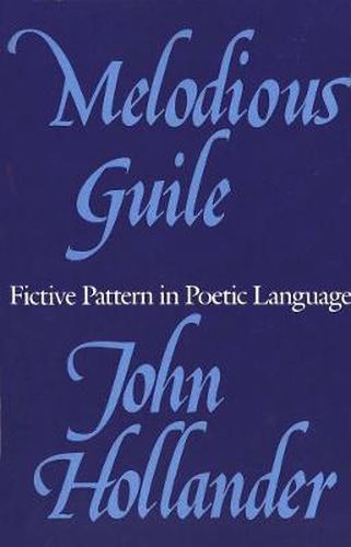 Cover image for Melodious Guile: Fictive Pattern in Poetic Language