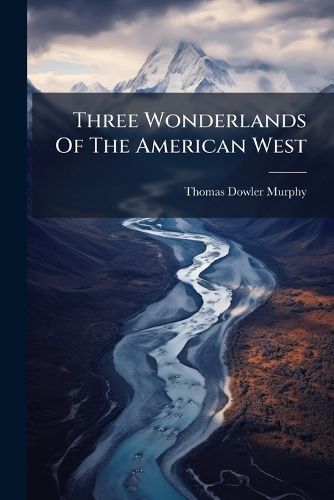 Cover image for Three Wonderlands Of The American West
