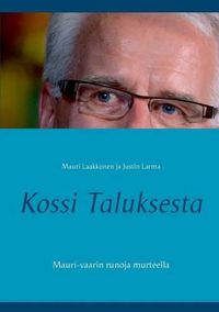 Cover image for Kossi Taluksesta: Mauri-vaarin runoja murteella