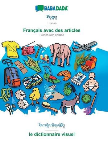 Cover image for BABADADA, Tibetan (in tibetan script) - Francais avec des articles, visual dictionary (in tibetan script) - le dictionnaire visuel: Tibetan (in tibetan script) - French with articles, visual dictionary