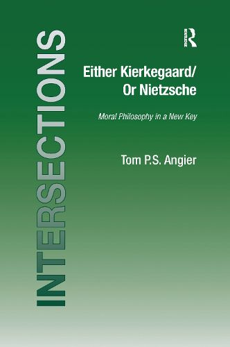 Cover image for Either Kierkegaard/Or Nietzsche: Moral Philosophy in a New Key