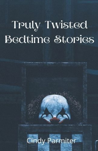 Cover image for Truly Twisted Bedtime Stories