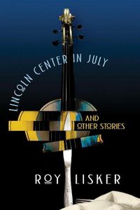 Cover image for Lincoln Center in July & Other Stories