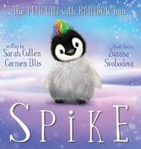 Cover image for Spike, The Penguin With Rainbow Hair