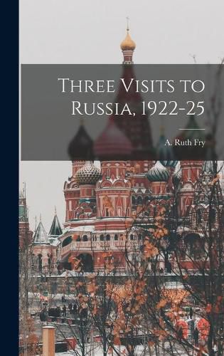 Cover image for Three Visits to Russia, 1922-25