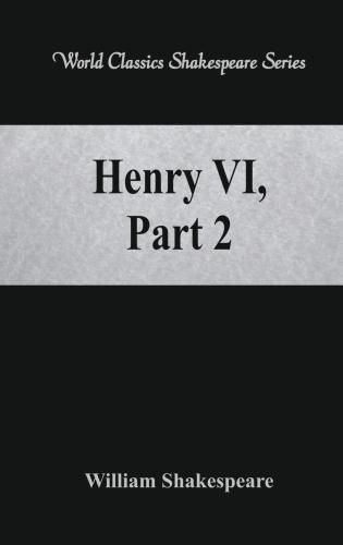 Cover image for Henry VI, Part 2: (World Classics Shakespeare Series)