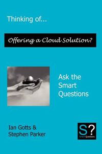 Cover image for Thinking of... Offering a Cloud Solution? Ask the Smart Questions