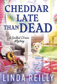 Cover image for Cheddar Late Than Dead