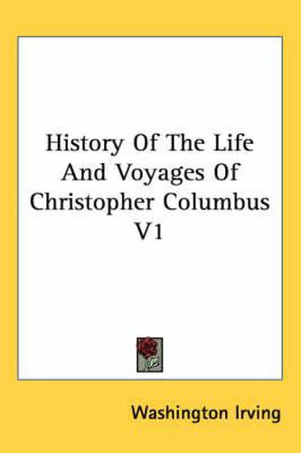 Cover image for History of the Life and Voyages of Christopher Columbus V1