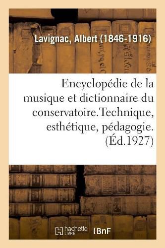 Encyclopedie de la Musique Et Dictionnaire Du Conservatoire. 2,3: Deuxieme Partie, Technique, Esthetique, Pedagogie. [3], Technique Instrumentale...