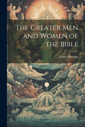 Cover image for The Greater men and Women of the Bible