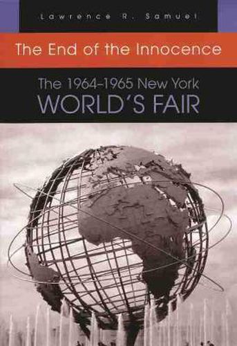 Cover image for End of the Innocence 1964-1965: The 1964-1965 New York World's Fair