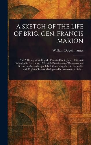 Cover image for A Sketch of the Life of Brig. Gen. Francis Marion