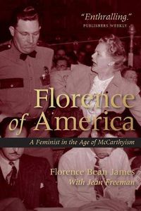 Cover image for Florence of America: A Feminist in the Age of McCarthyism