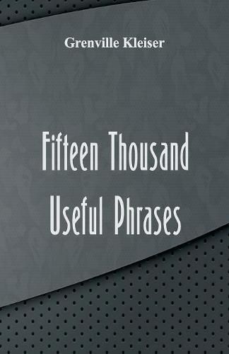 Cover image for Fifteen Thousand Useful Phrases