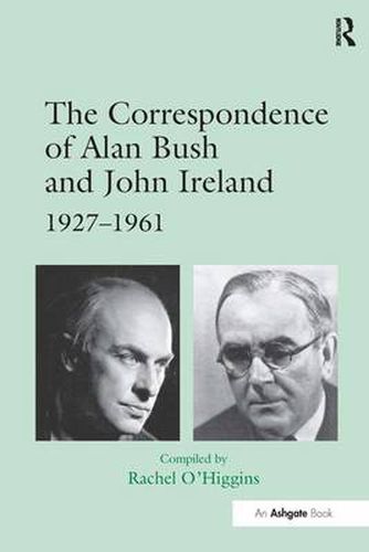 Cover image for The Correspondence of Alan Bush and John Ireland: 1927-1961