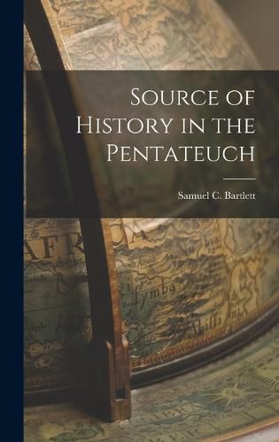 Cover image for Source of History in the Pentateuch