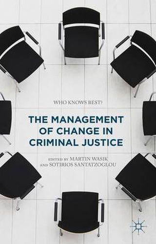 Cover image for The Management of Change in Criminal Justice: Who Knows Best?