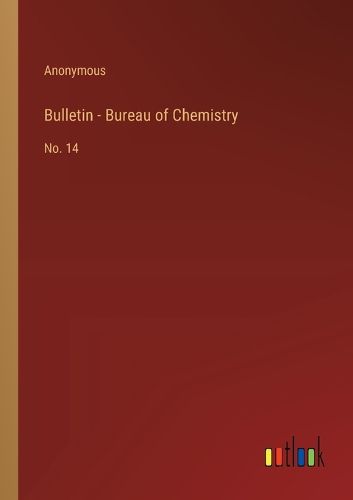 Cover image for Bulletin - Bureau of Chemistry