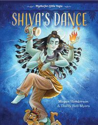 Cover image for Shiva's Dance: Myths for Little Yogis